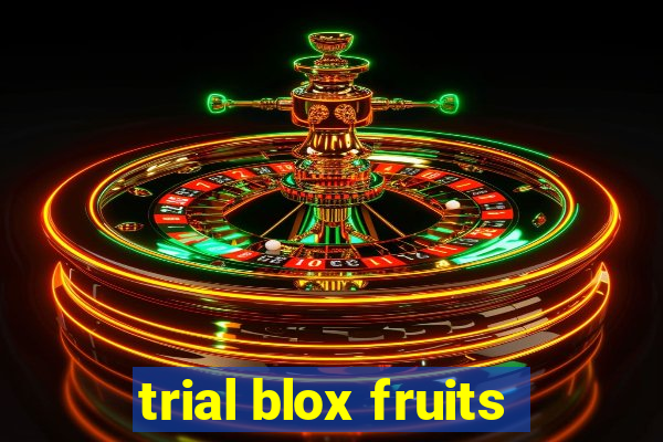 trial blox fruits